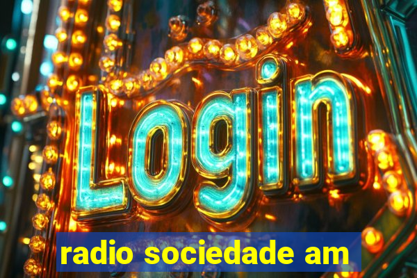 radio sociedade am